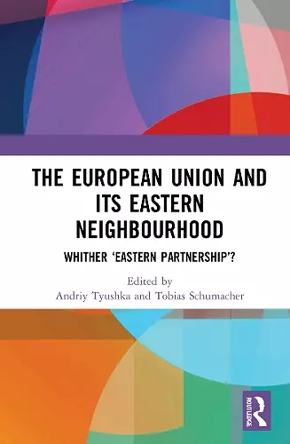 The European Union and Its Eastern Neighbourhood cover