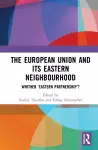 The European Union and Its Eastern Neighbourhood cover