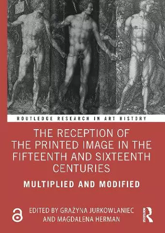 The Reception of the Printed Image in the Fifteenth and Sixteenth Centuries cover