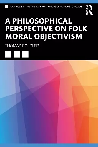 A Philosophical Perspective on Folk Moral Objectivism cover