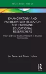 Emancipatory and Participatory Research for Emerging Educational Researchers cover