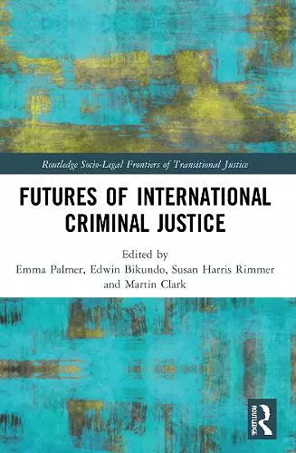 Futures of International Criminal Justice cover