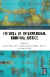 Futures of International Criminal Justice cover