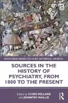 Sources in the History of Psychiatry, from 1800 to the Present cover