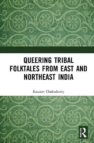 Queering Tribal Folktales from East and Northeast India cover