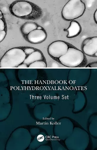 The Handbook of Polyhydroxyalkanoates, Three Volume Set cover