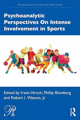 Psychoanalytic Perspectives On Intense Involvement in Sports cover