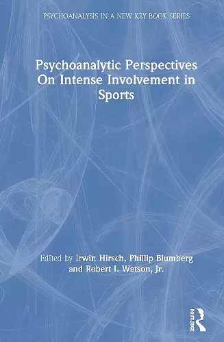 Psychoanalytic Perspectives On Intense Involvement in Sports cover