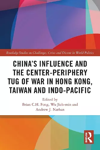 China’s Influence and the Center-periphery Tug of War in Hong Kong, Taiwan and Indo-Pacific cover