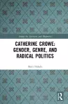 Catherine Crowe: Gender, Genre, and Radical Politics cover
