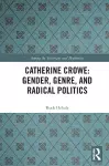 Catherine Crowe: Gender, Genre, and Radical Politics cover