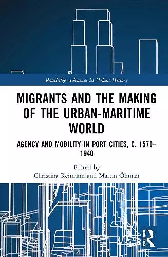 Migrants and the Making of the Urban-Maritime World cover