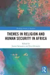 Themes in Religion and Human Security in Africa cover