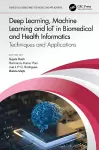Deep Learning, Machine Learning and IoT in Biomedical and Health Informatics cover