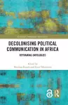 Decolonising Political Communication in Africa cover