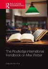 The Routledge International Handbook on Max Weber cover