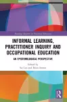 Informal Learning, Practitioner Inquiry and Occupational Education cover