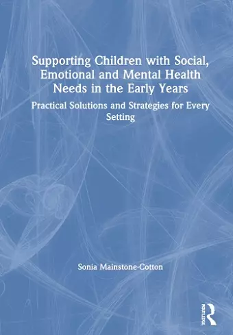 Supporting Children with Social, Emotional and Mental Health Needs in the Early Years cover