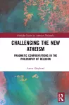 Challenging the New Atheism cover