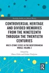 Controversial Heritage and Divided Memories from the Nineteenth Through the Twentieth Centuries cover