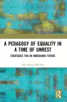 A Pedagogy of Equality in a Time of Unrest cover