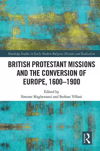 British Protestant Missions and the Conversion of Europe, 1600–1900 cover