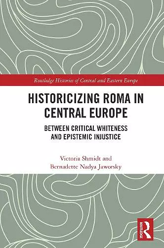 Historicizing Roma in Central Europe cover