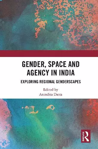 Gender, Space and Agency in India cover