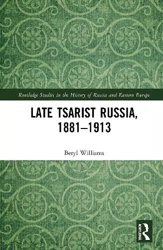 Late Tsarist Russia, 1881–1913 cover