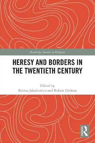 Heresy and Borders in the Twentieth Century cover