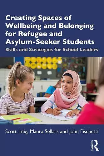 Creating Spaces of Wellbeing and Belonging for Refugee and Asylum-Seeker Students cover