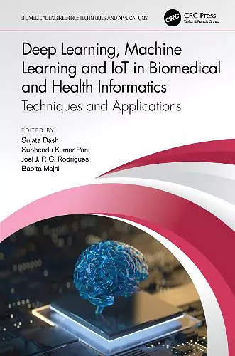 Deep Learning, Machine Learning and IoT in Biomedical and Health Informatics cover