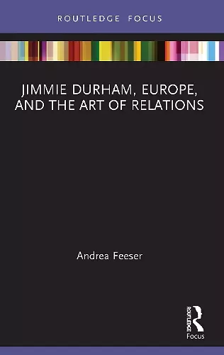 Jimmie Durham, Europe, and the Art of Relations cover