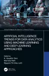 Artificial Intelligence Trends for Data Analytics Using Machine Learning and Deep Learning Approaches cover