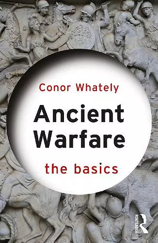 Ancient Warfare: The Basics cover