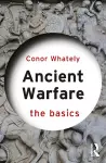 Ancient Warfare: The Basics cover