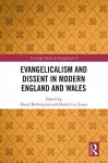 Evangelicalism and Dissent in Modern England and Wales cover