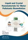 Liquid and Crystal Nanomaterials for Water Pollutants Remediation cover