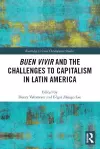 Buen Vivir and the Challenges to Capitalism in Latin America cover