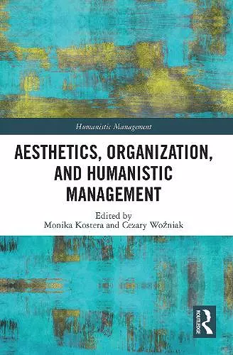 Aesthetics, Organization, and Humanistic Management cover