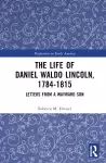 The Life of Daniel Waldo Lincoln, 1784-1815 cover