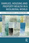 Families, Housing and Property Wealth in a Neoliberal World cover