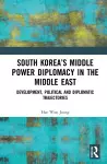 South Korea’s Middle Power Diplomacy in the Middle East cover