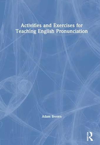 Activities and Exercises for Teaching English Pronunciation cover