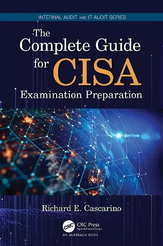 The Complete Guide for CISA Examination Preparation cover