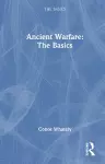 Ancient Warfare: The Basics cover
