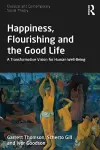 Happiness, Flourishing and the Good Life cover