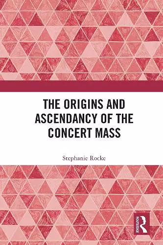 The Origins and Ascendancy of the Concert Mass cover