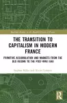 The Transition to Capitalism in Modern France cover