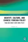 Identity, Culture, and Chinese Foreign Policy cover